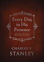 Every Day in His Presence: A Daily Devotional for Finding Peace and Purpose (365 Devotions - Inspiration for Every Day of the Year)