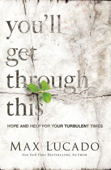 You'll Get through This: Hope and Help for Your Turbulent Times