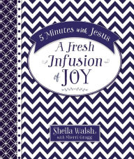 Title: 5 Minutes with Jesus: A Fresh Infusion of Joy, Author: Sheila Walsh