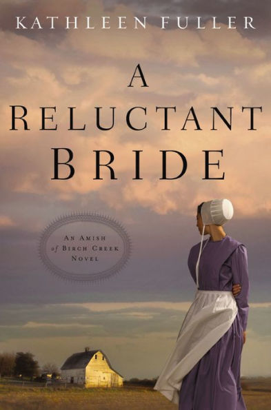 A Reluctant Bride (Amish of Birch Creek Series #1)