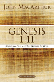 Title: Genesis 1 to 11: Creation, Sin, and the Nature of God, Author: John MacArthur