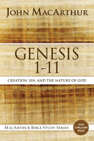 Title: Genesis 1 to 11: Creation, Sin, and the Nature of God, Author: John MacArthur