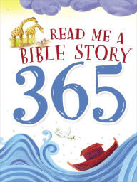 Title: Read Me a Bible Story 365, Author: Thomas Nelson