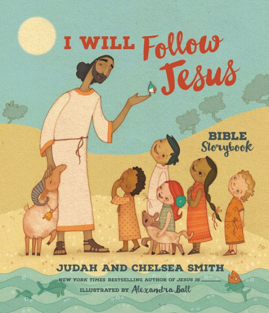 I Will Follow Jesus Bible Storybook by Judah Smith, Chelsea Smith ...