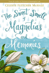 Title: The Sweet Smell of Magnolias and Memories, Author: Raychaudhuri Dinendra