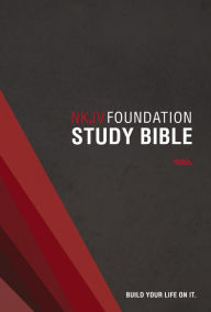 Title: NKJV, Foundation Study Bible: Holy Bible, New King James Version, Author: Thomas Nelson