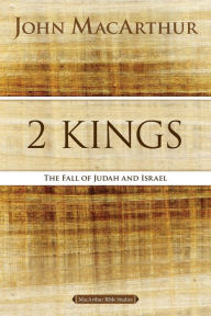 Title: 2 Kings: The Fall of Judah and Israel, Author: John MacArthur