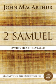 Title: 2 Samuel: David's Heart Revealed, Author: John MacArthur