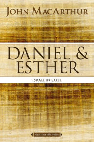 Title: Daniel and Esther: Israel in Exile, Author: John MacArthur