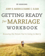 Title: Getting Ready for Marriage Workbook: Knowing the Person You're Going to Marry, Author: Dianne C Sloan