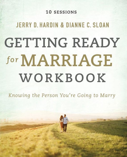 Getting Ready for Marriage Workbook: Knowing the Person You're Going to Marry