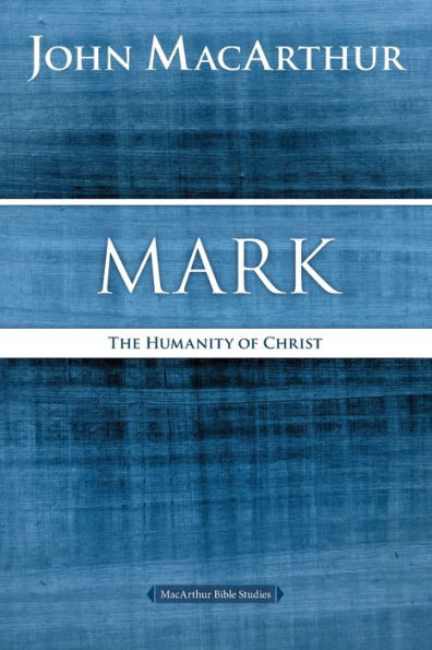 Mark: The Humanity of Christ