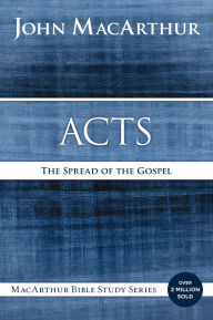 Title: Acts: The Spread of the Gospel, Author: John MacArthur