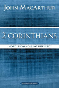Title: 2 Corinthians: Words from a Caring Shepherd, Author: John MacArthur