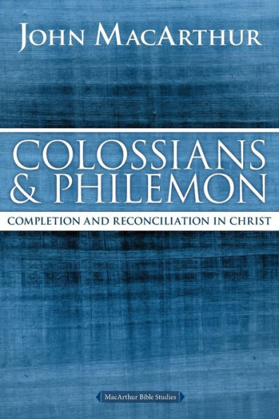 Colossians and Philemon: Completion Reconciliation Christ