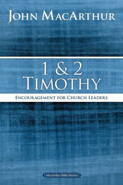 1 and 2 Timothy: Encouragement for Church Leaders