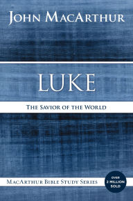 Title: Luke: The Savior of the World, Author: John MacArthur