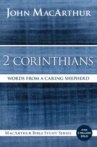 Title: 2 Corinthians: Words from a Caring Shepherd, Author: John MacArthur