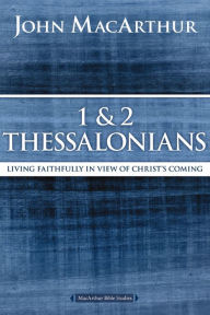 Title: 1 and 2 Thessalonians and Titus: Living Faithfully in View of Christ's Coming, Author: John MacArthur