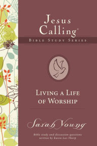 Title: Living a Life of Worship, Author: Sarah Young