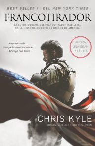 Title: Francotirador (American Sniper - Spanish Edition): La autobiografía del francotirador más letal en la historia de Estados Unidos de América, Author: Chris Kyle