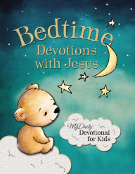 Title: Bedtime Devotions with Jesus: My Daily Devotional for Kids, Author: Johnny Hunt