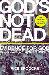 Title: God's Not Dead: Evidence for God in an Age of Uncertainty, Author: Rice Broocks