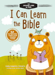 Title: I Can Learn the Bible: The Joshua Code for Kids: 52 Devotions and Scriptures for Kids, Author: Holly Hawkins Shivers