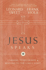 Title: Jesus Speaks: Learning to Recognize & Respond to the Lord's Voice, Author: Leonard Sweet