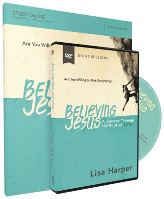 Believing Jesus Study Guide With Dvd A Journey Through The Book Of Acts By Lisa Harper Paperback Barnes Noble