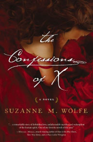 Title: The Confessions of X, Author: Suzanne M. Wolfe