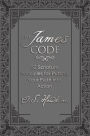 The James Code: 52 Scripture Principles for Putting Your Faith into Action