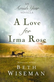 Title: A Love for Irma Rose, Author: Beth Wiseman