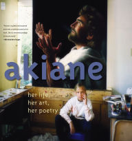 Title: Akiane: Her Life, Her Art, Her Poetry, Author: Akiane Kramarik