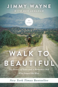 Title: Walk to Beautiful: The Power of Love and a Homeless Kid Who Found the Way, Author: A. Ostrovskij