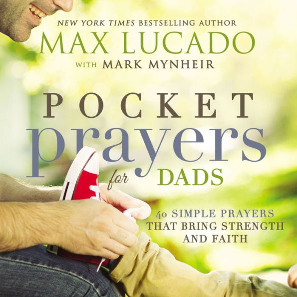Pocket Prayers for Dads: 40 Simple That Bring Strength and Faith