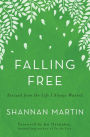 Falling Free: Rescued from the Life I Always Wanted