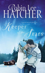 Title: Keeper of the Stars (Kings Meadow Series #3), Author: Robin Lee Hatcher