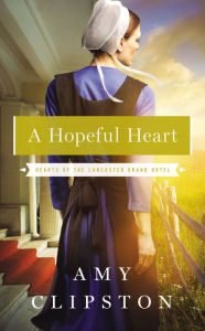 Title: A Hopeful Heart, Author: Amy Clipston