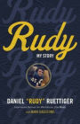 Rudy: My Story