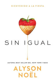 Title: Sin igual: Unrivaled (Spanish edition), Author: Alyson Noël