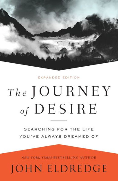 the Journey Of Desire: Searching for Life You've Always Dreamed