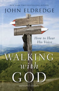 Title: Walking with God: How to Hear His Voice, Author: John Eldredge