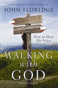 Title: Walking with God: How to Hear His Voice, Author: John Eldredge