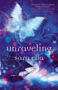 Title: Unraveling, Author: Sara Ella