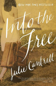 Title: Into the Free, Author: Julie Cantrell