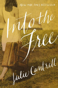 Title: Into the Free, Author: Julie Cantrell