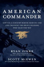 American Commander: Serving a Country Worth Fighting for and Training the Brave Soldiers Who Lead the Way