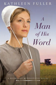 Title: A Man of His Word, Author: Kathleen Fuller