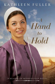 Title: A Hand to Hold, Author: Kathleen Fuller